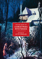 The Big Book of Christmas Mysteries: The Most Complete Collection of Yuletide Whodunits Ever Assembled by Otto Penzler