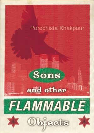 Sons and Other Flammable Objects by Porochista Khakpour