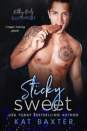 Sticky Sweet by Kat Baxter, Kat Baxter