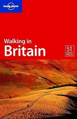 Walking in Britain by Lonely Planet, Sandra Bardwell, David Else