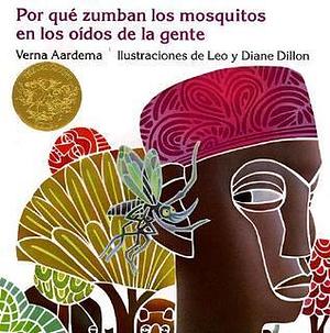 Por qué zumban los mosquitos en los oidos de la gente? by Verna Aardema, Leo Dillon