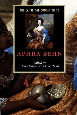 The Cambridge Companion to Aphra Behn by Derek Hughes