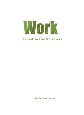 Work: Personal Lives and Social Policy by Gerry Mooney