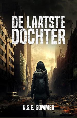 De laatste dochter by R.S.E. Gommer