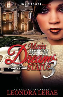 Main Bitch Dreams, Side Bitch Status 3 by Leondra Lerae