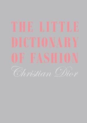 The Little Dictionary of Fashion by Christian Dior, Christian Dior