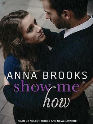 Show Me How by Anna Brooks