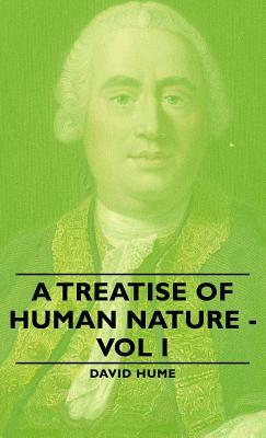 A Treatise of Human Nature - Vol I by David Hume