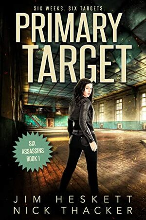 Primary Target by Nick Thacker, Jim Heskett
