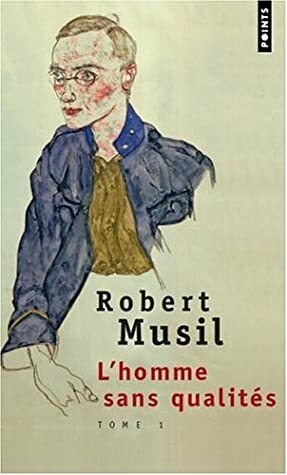 L'homme sans qualités, tome 1 by Robert Musil, Philippe Jaccottet