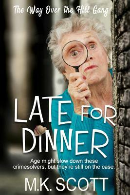 Late for Dinner by M. K. Scott