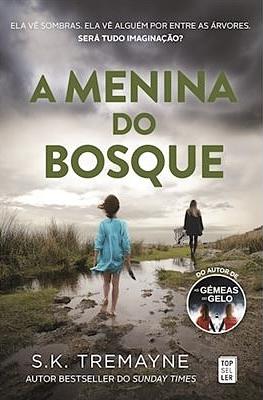 A Menina do Bosque by S.K. Tremayne