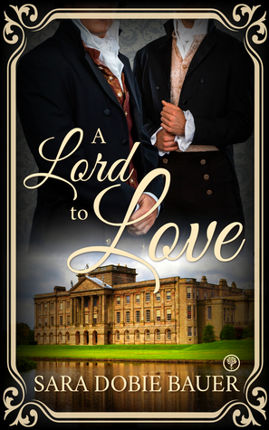 A Lord to Love by Sara Dobie Bauer