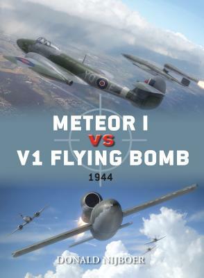 Meteor I Vs V1 Flying Bomb: 1944 by Donald Nijboer