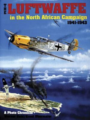 The Luftwaffe in the North African Campaign 1941-1943 by Ernst Obermaier, Werner Held
