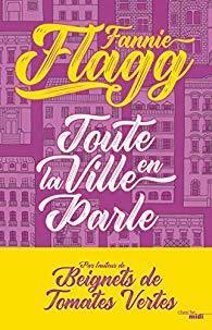 Toute la ville en parle by Fannie Flagg, Jean-Luc Piningre