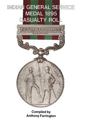 India General Service Medal 1895 Casualty Roll. by Anthony Farrington