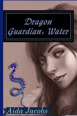 Dragon Guardian: Water by Aida Jacobs