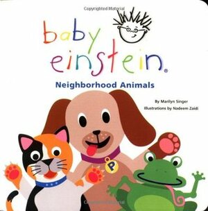 Neighborhood Animals (Baby Einstein) by Marilyn Singer, Nadeem Zaidi