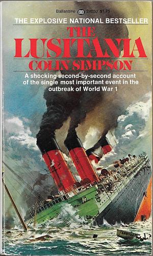 The Lusitania by Colin Simpson, Colin Simpson