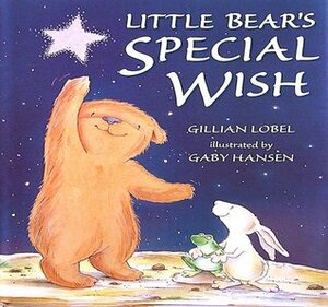 Little Bear's Special Wish by Gillian Lobel, Gaby Hansen