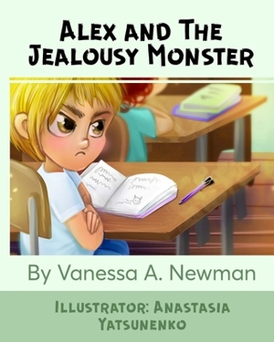 Alex and The Jealousy Monster by Vanessa a. Newman