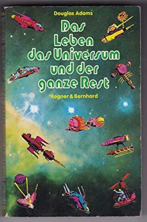 Das Leben, das Universum und der ganze Rest. by Douglas Adams