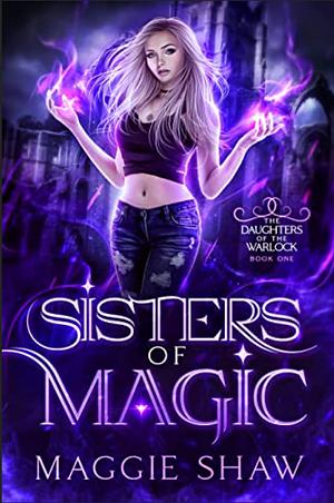 Sisters of Magic: Paranormal Fantasy  by Maggie Shaw, Amelia Shaw