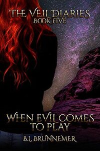 When Evil Comes To Play by B.L. Brunnemer