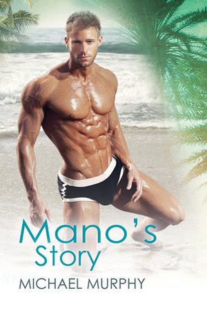 Mano's Story by Michael Murphy