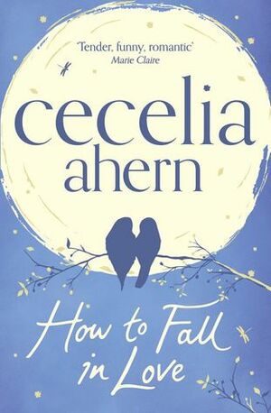 How to Fall in Love by Cecelia Ahern