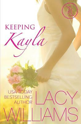 Keeping Kayla: a Cowboy Fairytales spin-off by Lacy Williams