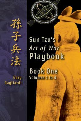 Book One: Sun Tzu's Art of War Playbook: Volumes 1-4 by Sun Tzu, Gary Gagliardi
