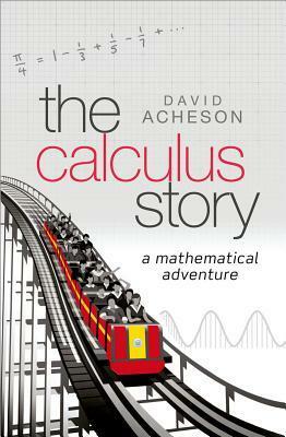 The Calculus Story: A Mathematical Adventure by David Acheson