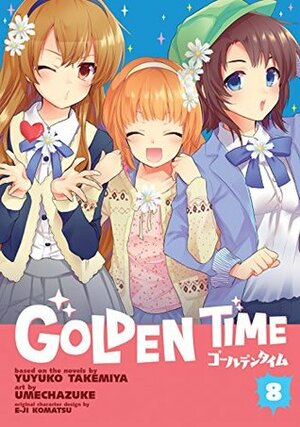 Golden Time Vol. 8 by Umechazuke