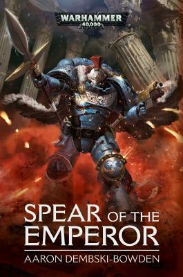 Spear of the Emperor by Aaron Dembski-Bowden