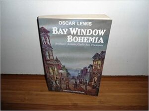 Bay Window Bohemia by Oscar Lewis