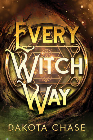 Every Witch Way by Dakota Chase