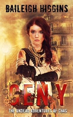 Gen Y: The Undead Adventures of Chas by Baileigh Higgins