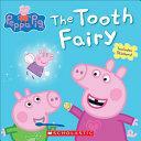 Tooth Fairy (Peppa Pig) by Scholastic, Inc
