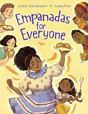Empanadas for Everyone by Lenny Wen, Jackie Azúa Kramer