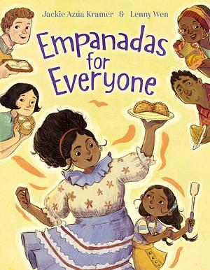 Empanadas for Everyone by Jackie Azúa Kramer, Lenny Wen