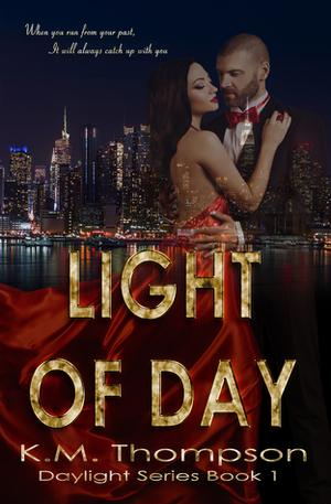 Light Of Day by K.M. Thompson