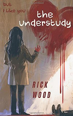 The Understudy by Rick Wood