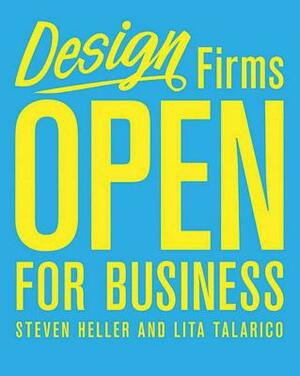 Design Firms Open for Business by Steven Heller, Lita Talarico