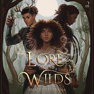 Lore Of The Wilds by Analeigh Sbrana