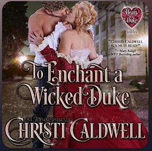 To Enchant a Wicked Duke by Christi Caldwell