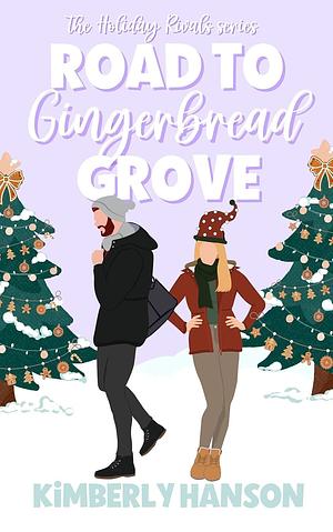 Road to Gingerbread Grove by Kimberly Hanson, Kimberly Hanson