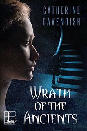 Wrath of the Ancients by Catherine Cavendish