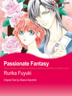 Passionate Fantasy by Rurika Fuyuki, Sharon Kendrick